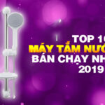 Top 10 May Tam Nuoc Nong Ban Chay Nhat Dien May Xanh Nam 2019 1