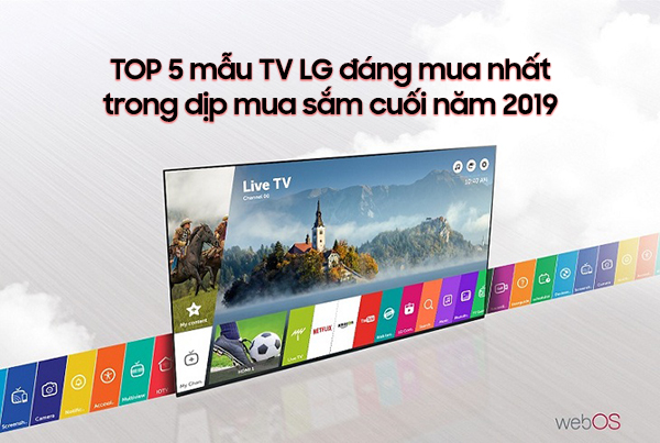 TOP 5 mẫu tivi LG mà bạn không nên bỏ qua trong dịp mua sắm cuối năm này aligncenter